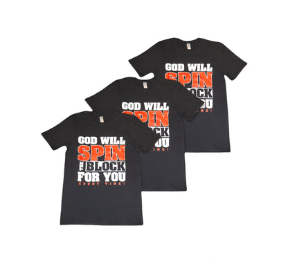 God Will Spin The Block For You Every Time T-Shirt!